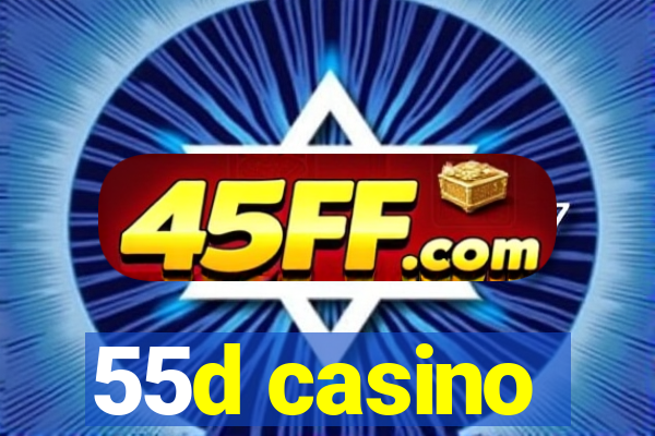 55d casino